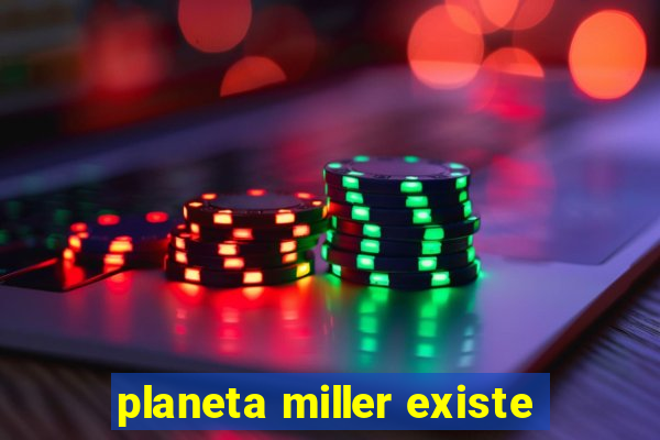 planeta miller existe